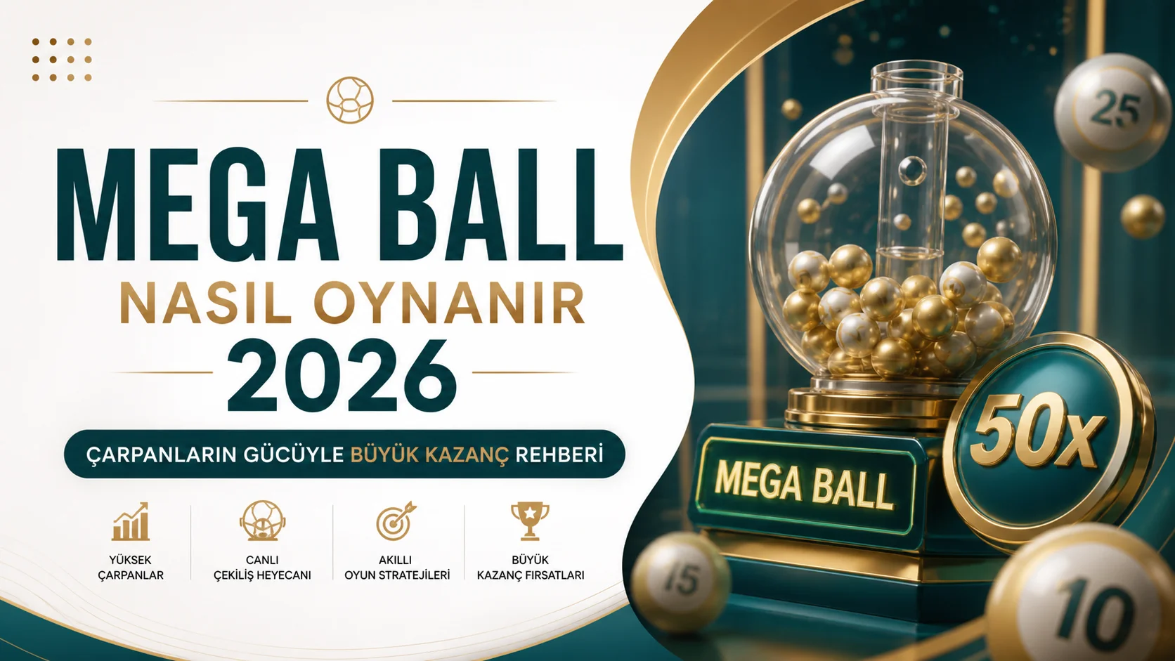 Mega Ball Nasıl Oynanır 2026 Çarpanların Gücüyle Büyük Kazanç Rehberi